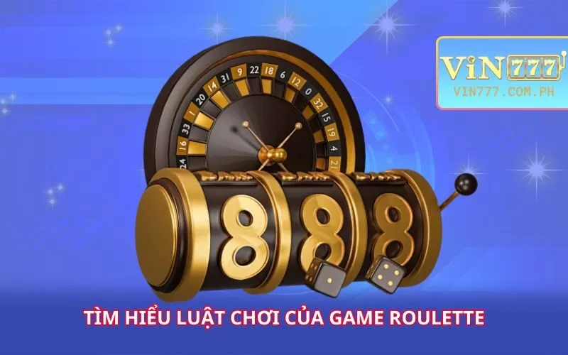 tim-hieu-luat-choi-cua-game-roulette